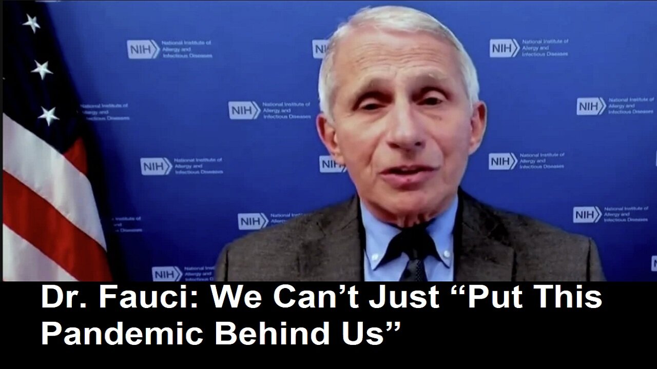 Dr. Fauci: We Can’t Just “Put This Pandemic Behind Us”