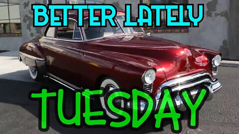 Better Lately - Tuesday