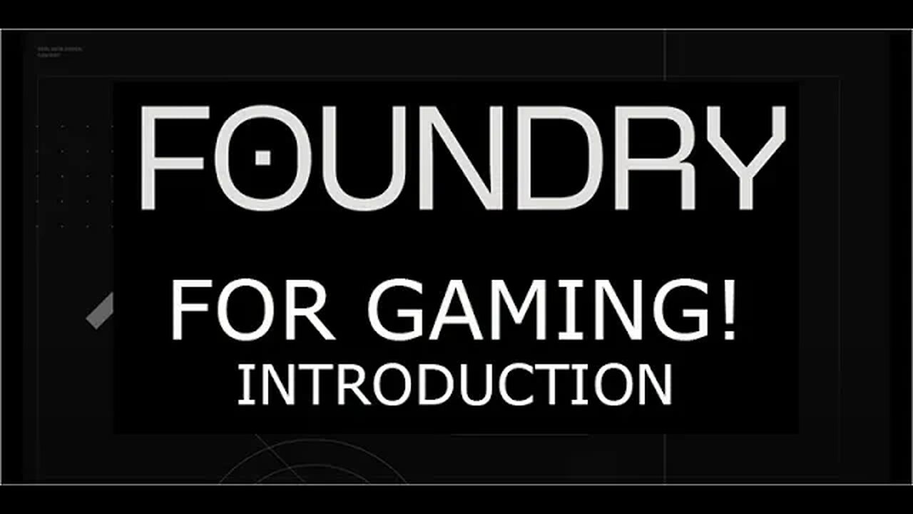 Foundry For Gaming Introduction