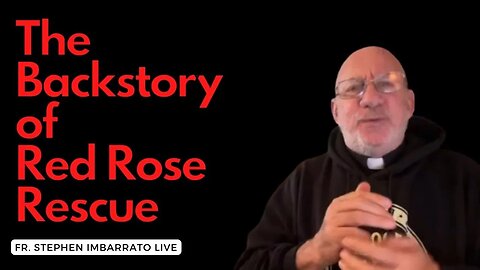 The Backstory of Red Rose Rescue | Fr. Imbarrato Live - Dec. 22, 2022