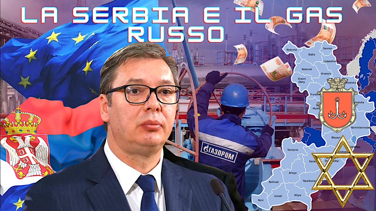 LA SERBIA SUL GAS. LA PRESA DI ODESSA DA PARTE DELLA RUSSIA?