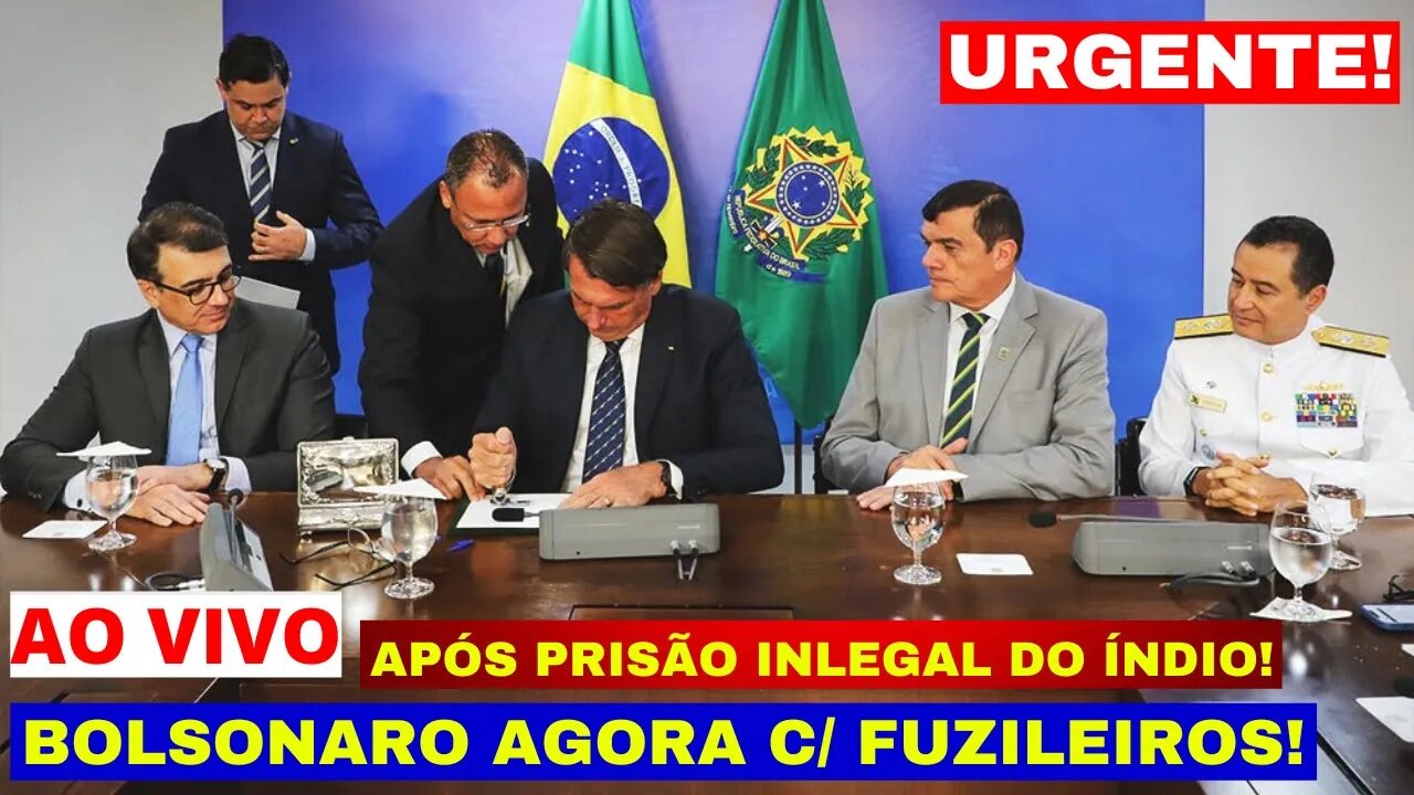 BOLSONARO AGORA REUNIDO COM FUZILEIROS E OFICIAIS APÓS PRISÃO DO ÍNDIO CASIQUE SERERE TENSÃO BRASÍA!