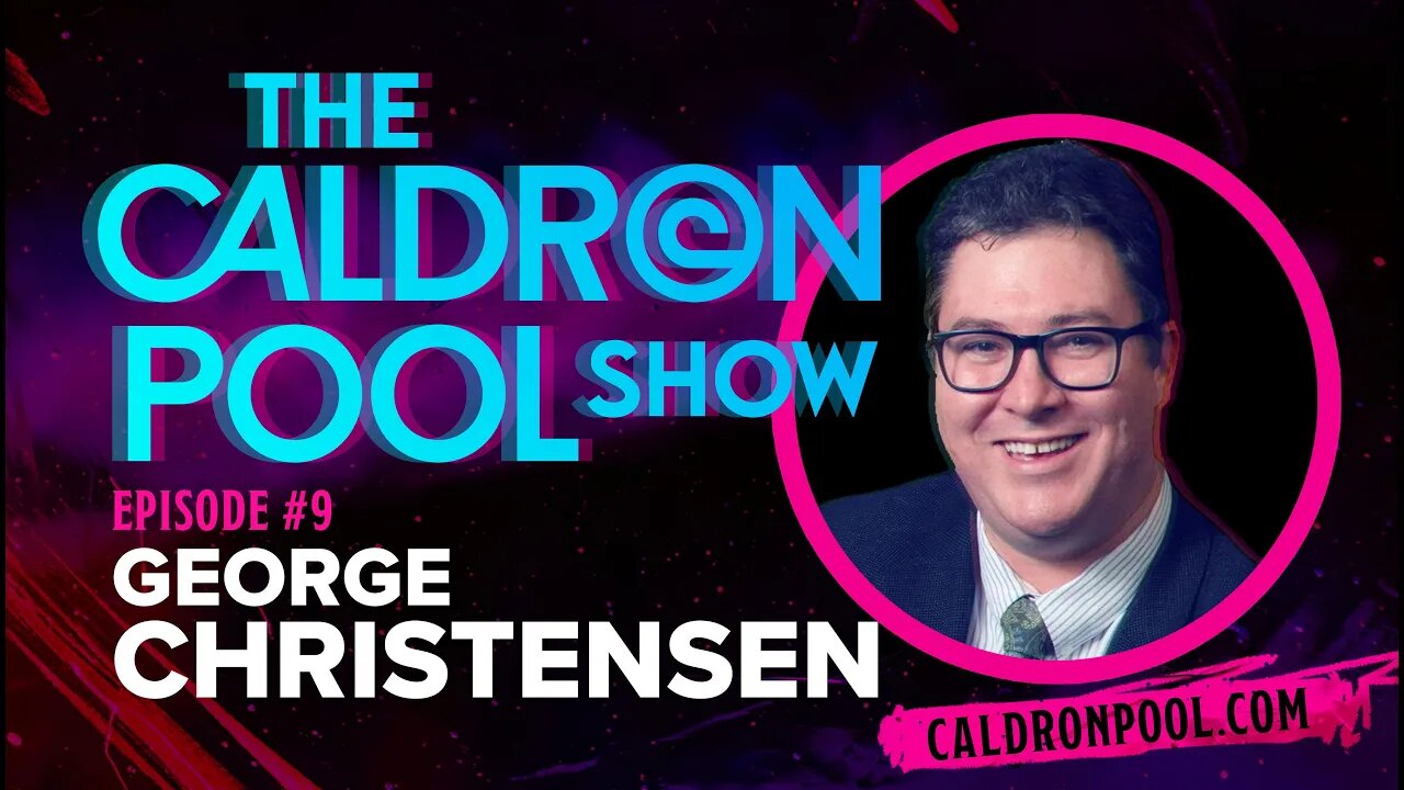 The Caldron Pool Show: Episode 9 - George Christensen MP