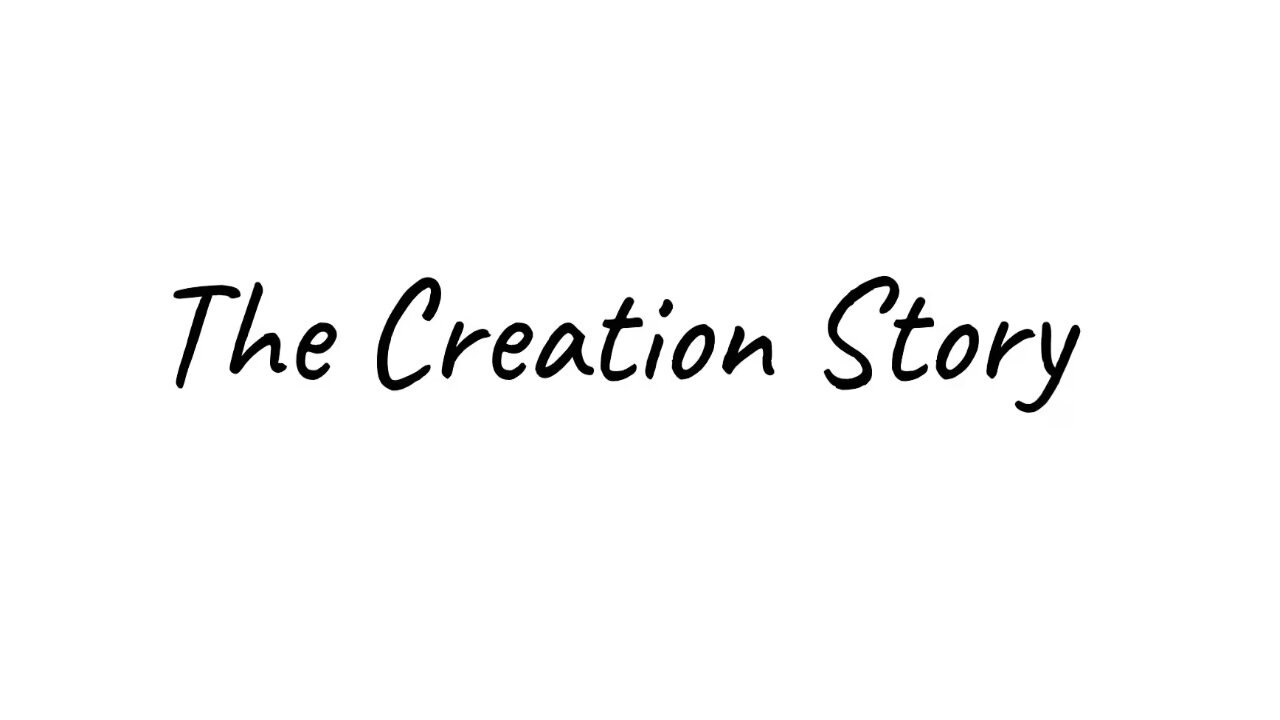 The Creation Story