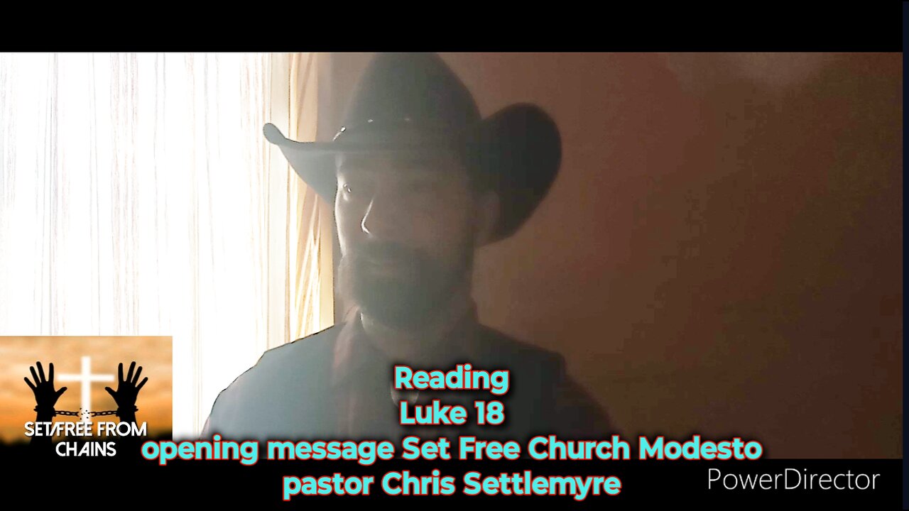 Luke 18 opening message Set Free Church Modesto pastor Chris Settlemyre