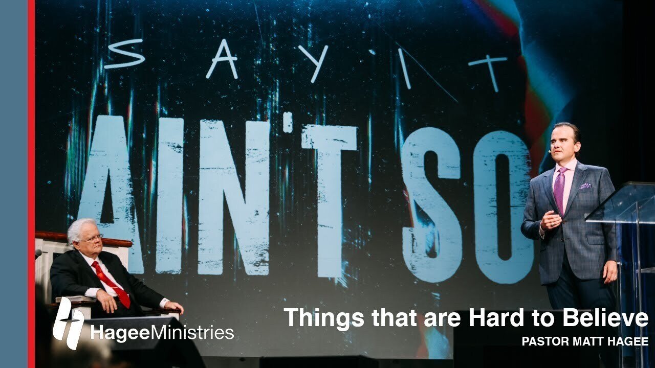 Pastor Matt Hagee - "Things That Are Hard To Believe"