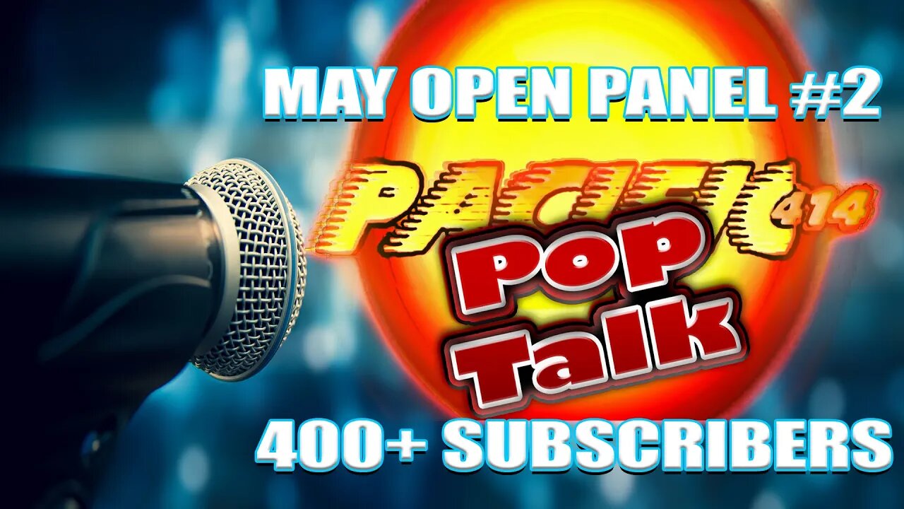 PACIFIC414 Pop Talk: May Open Panel #2 I 400+ SUBSCRIBERS!!!