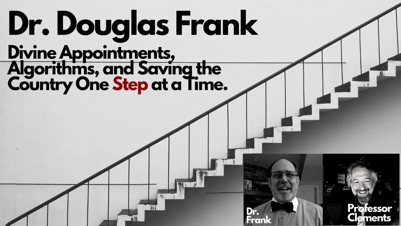 Dr. Frank: Divine Appointments, Algorithms, and Saving the Country One Step at a Time