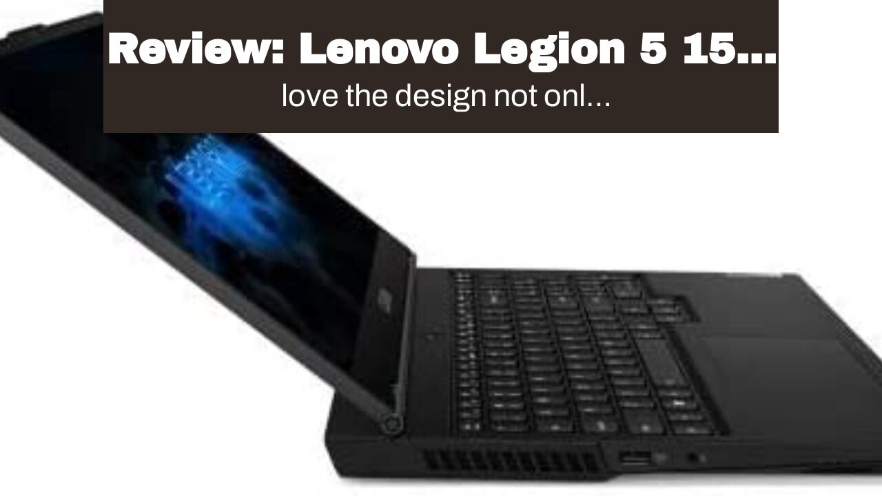 Review: Lenovo Legion 5 15.6 inches Gaming Laptop 144Hz AMD Ryzen 7-4800H 16GB RAM 512GB SSD RT...