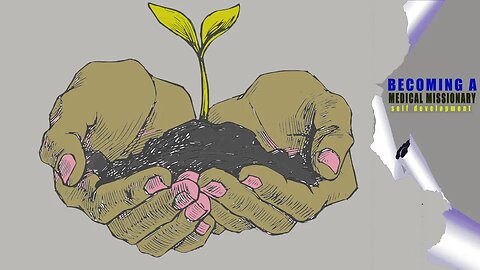 BECOMING A MEDICAL MISSIONARY: SELF DEVELOPMENT