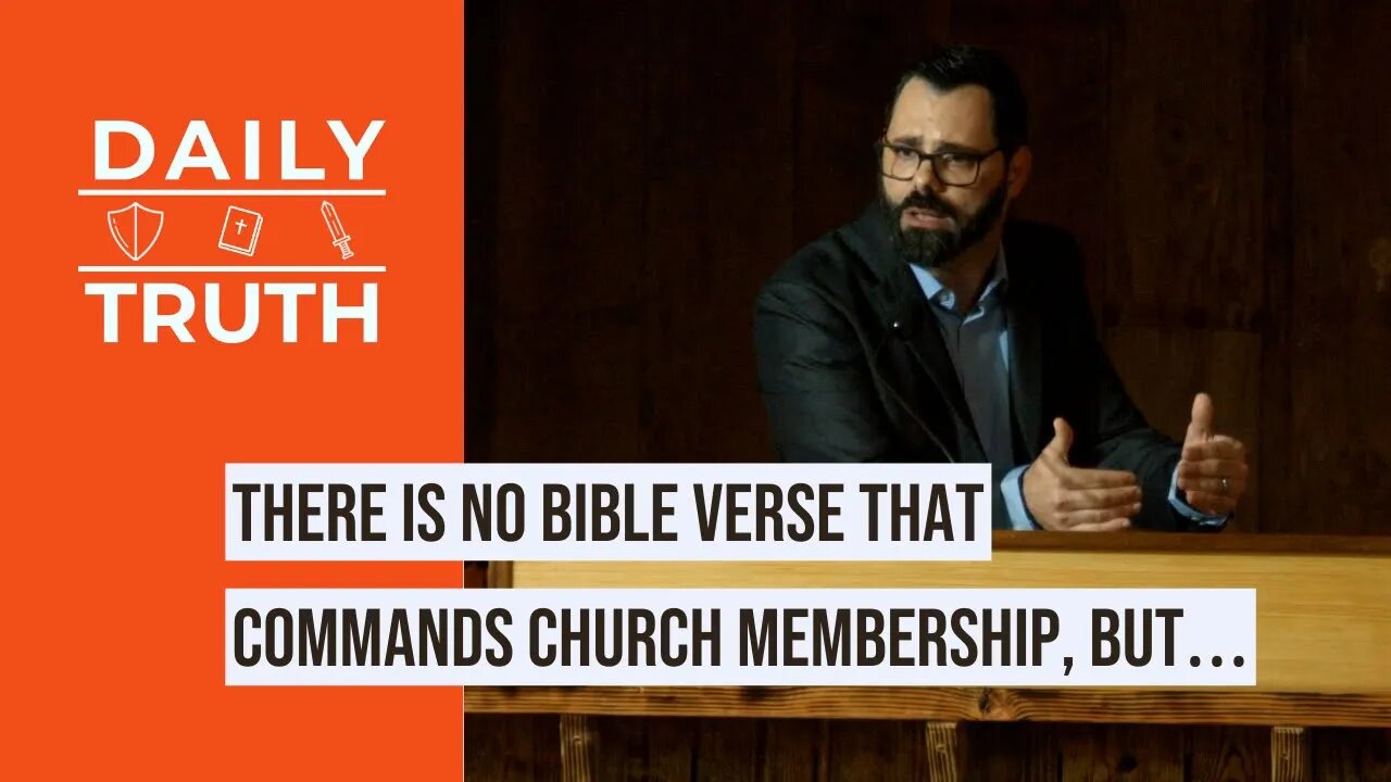 There Is No Bible Verse That Commands Church Membership, But…