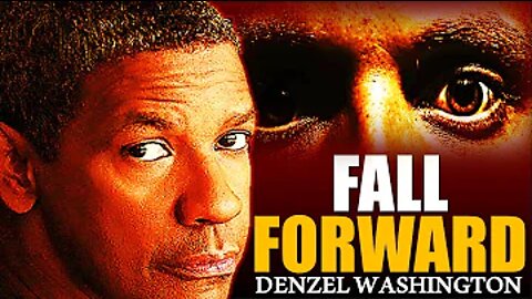 DENZEL WASHINGTON - FALL FORWARD MOTIVATION