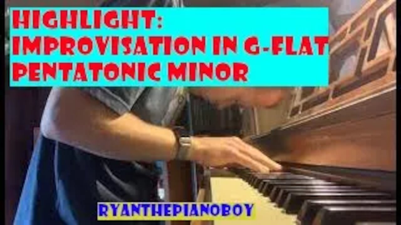 Highlight: Improvisation in G-Flat Pentatonic Minor