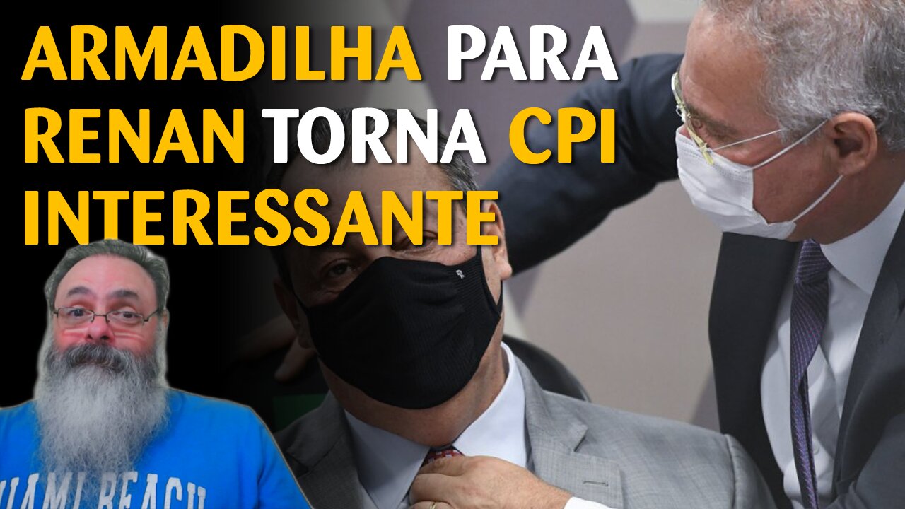 Renan caiu bonitinho na armadilha da CPI