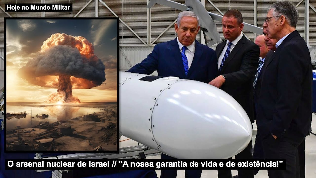 O arsenal nuclear de Israel – “A nossa garantia de vida e de existência!” | Hoje no Mundo Militar