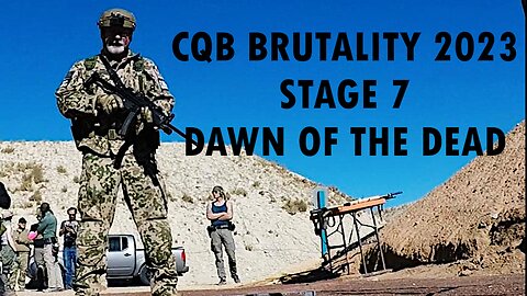 CQB BRUTALITY 2023 STAGE 7 DAWN OF THE DEAD