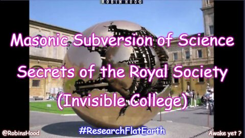 Masonic Subversion of Science - Secrets of the Royal Society ~ Truth Center