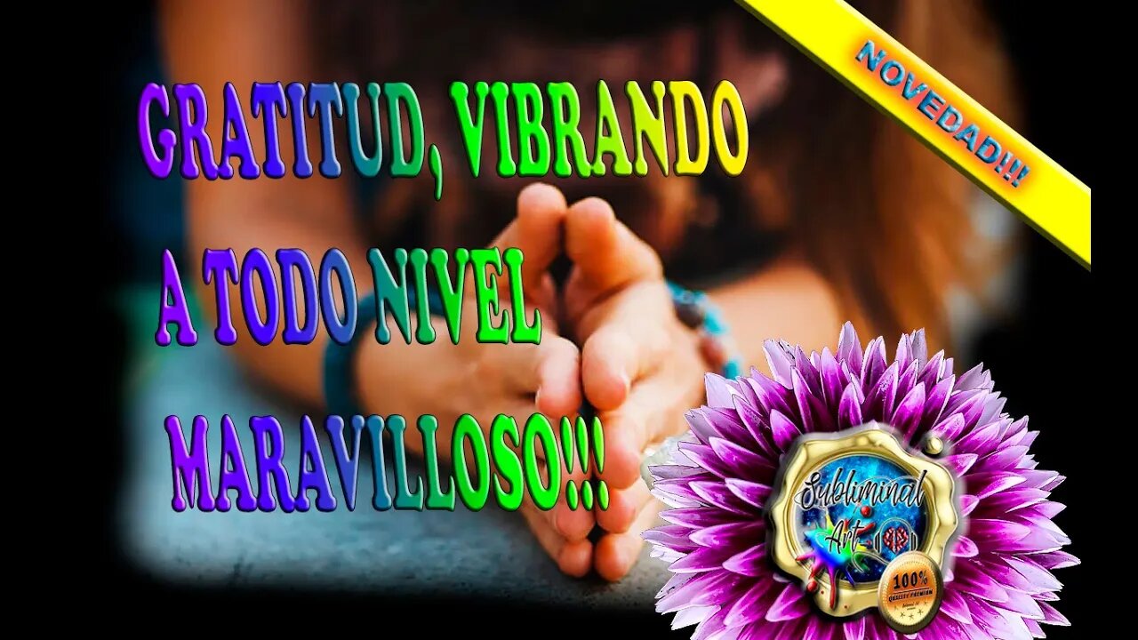 🌼🙏🏼GRATITUD INFINITA E ILIMITADA!! ¡MANTENERME EN ESTADOS DE PROSPERIDAD, RECEPTIVIDAD Y ABUNDANCIA!