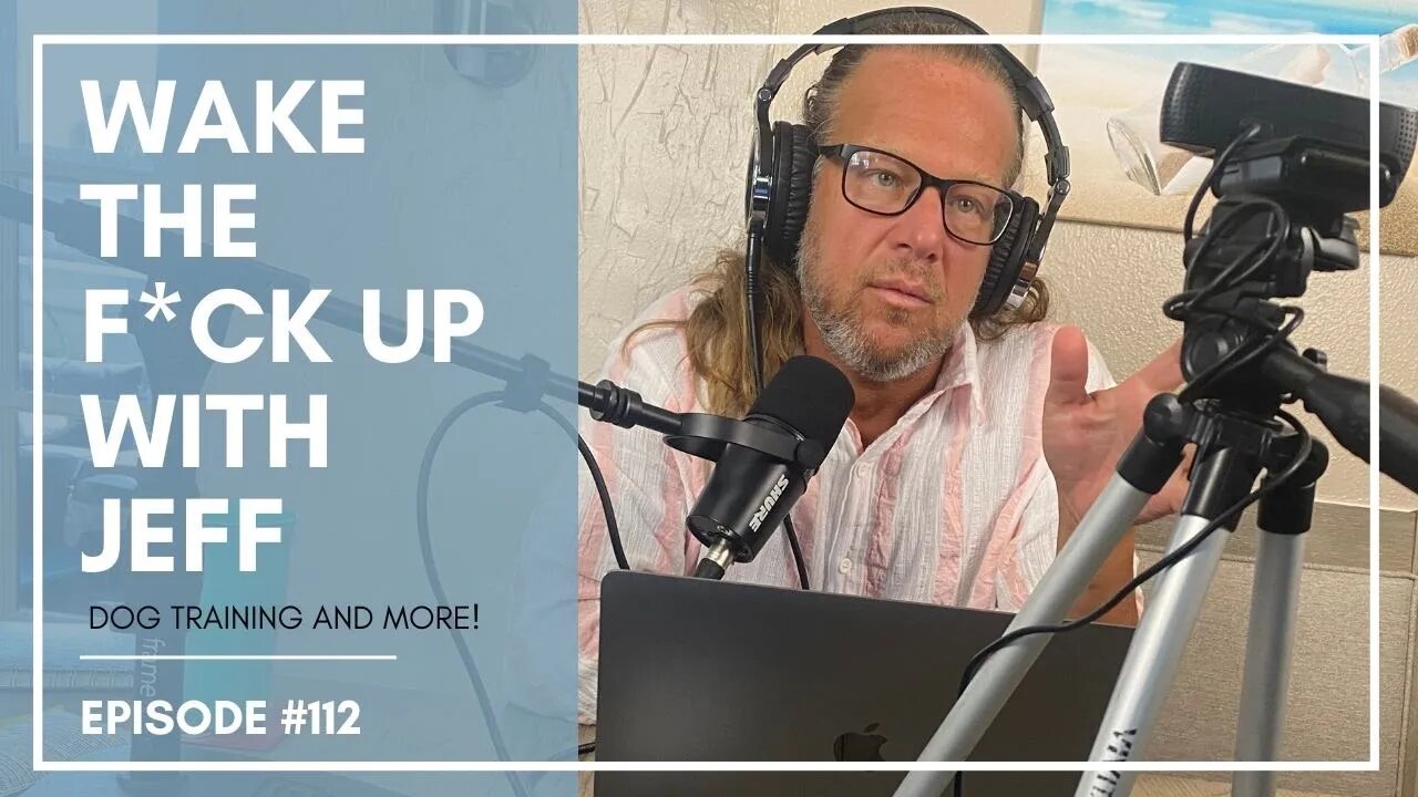 Wake the F#CK up w/Jeff #112. Flooding is good when you know how to do it