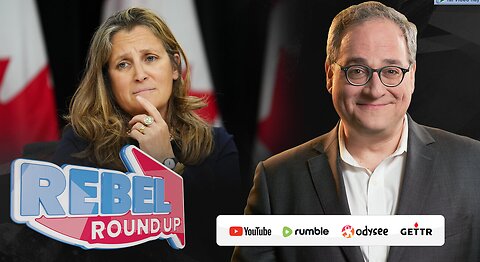 Rebel Roundup - Freeland and Fraser out, Fall Economic Statement delayed (again)- Ezra Levant reacts