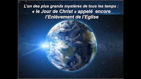Vidéo n°90 L'un des plus grands mystères de tous les temps : "Le Jour de Christ"