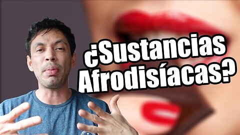 Sustancias Afrodisíacas...¿?