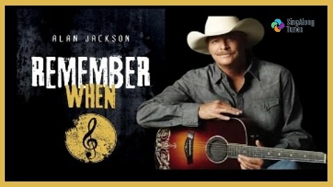 Alan Jackson - "Remember When" with Lyrics
