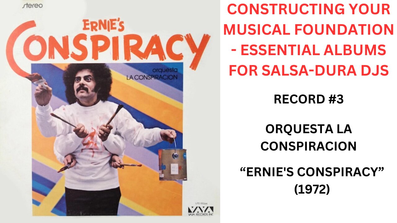 ESSENTIAL 'FOUNDATION' LP FOR SALSA-DURA DJ'S SERIES: RECORD #3, LA CONSPIRACION: ERNIE'S CONSPIRACY