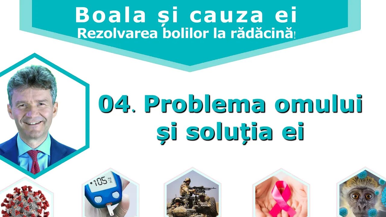 04. Problema omului și soluția ei - Boala si cauza ei - Dr Horst Mueller