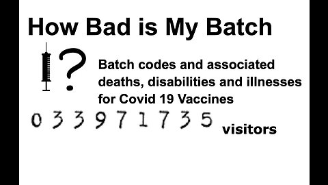 How Bad Is My COVID Vax Batch? Was I given a placebo, a gene-modifying dose, or a true “death shot”?