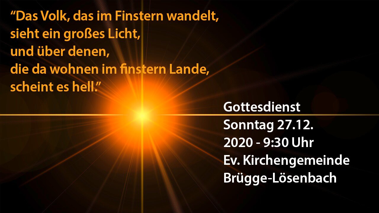 Weihnachtlicher Gottesdienst Sonntag 27.12.2020 der Ev. Kirchengemeinde Brügge-Lösenbach