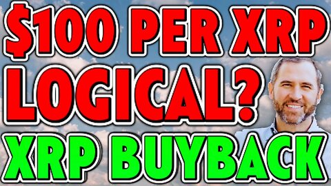 $100 per XRP Logical? 💥 RUMORS OF XRP BUYBACK 🚀 MUST SEE