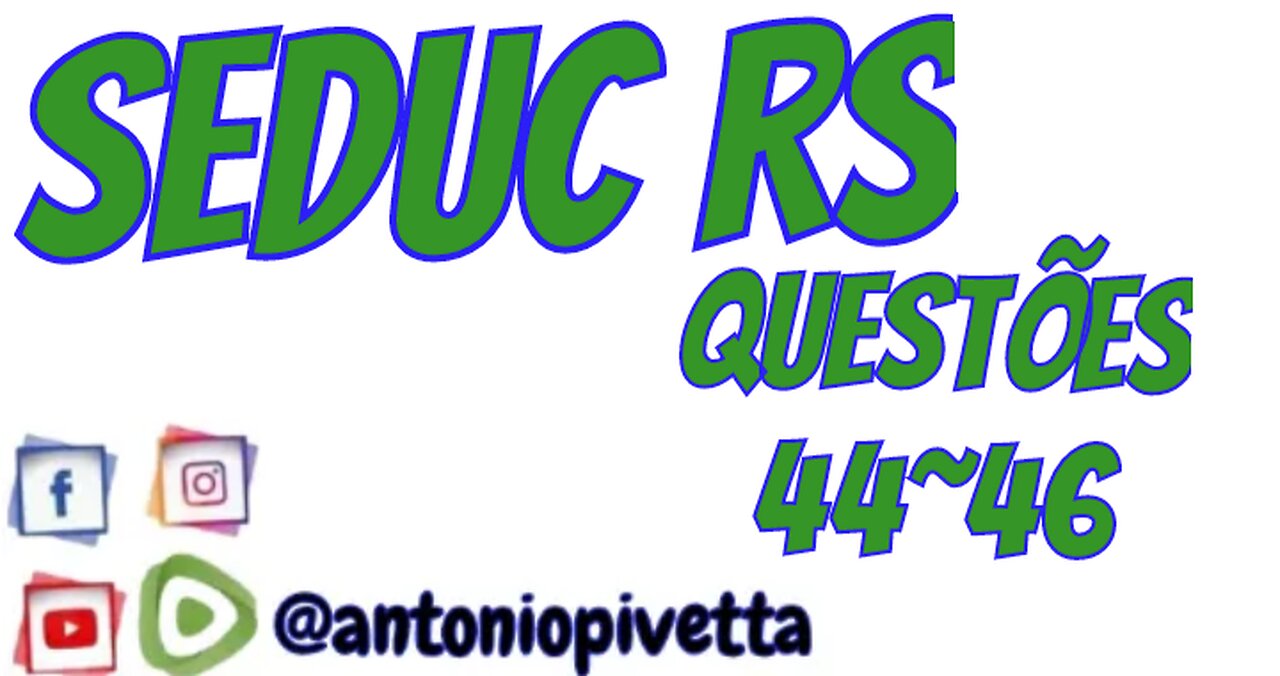 Concurso SEDUC-RS - Questões 44 a 46 - Banca AOCP
