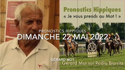 Pronostics hippiques de Gérard Mot du dimanche 22 mai 2022