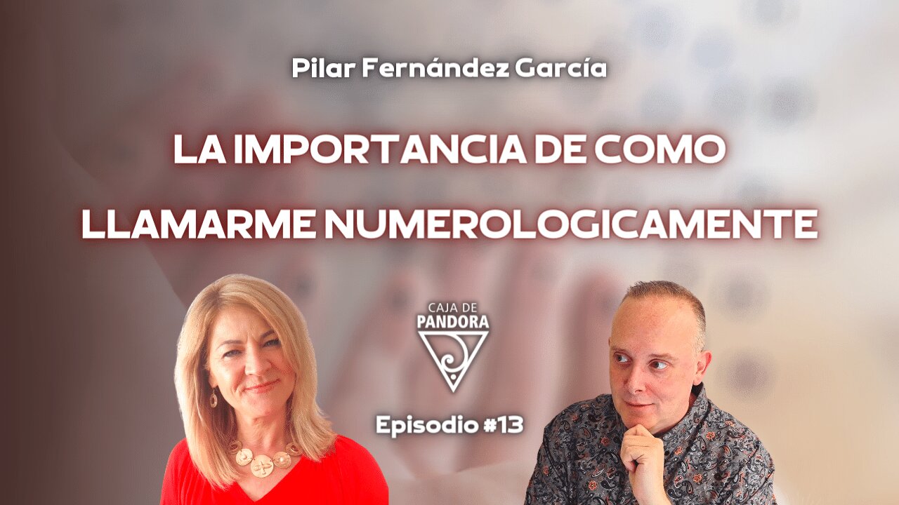 LA IMPORTANCIA DE COMO LLAMARME NUMEROLOGICAMENTE con Pilar Fernández García