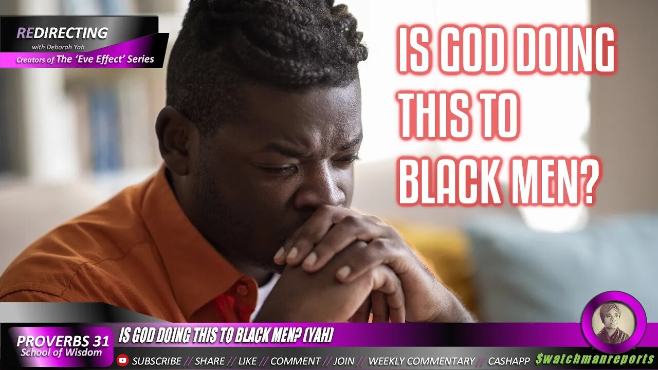 IS GOD DOING THIS TO BLACK MEN? (YAH)