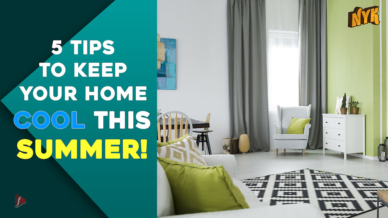 5 Tips To Keep Your Home Cool This Summer :) :)