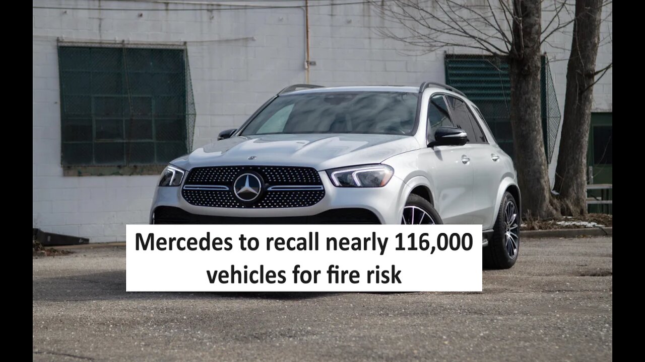 Mercedes to recall 116,00 vehicles due to fire