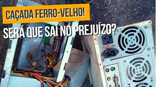 CAÇADA NO FERRO VELHO, SERÁ QUE DESSA VEZ SAÍ NO PREJU? CONFIRA!!!