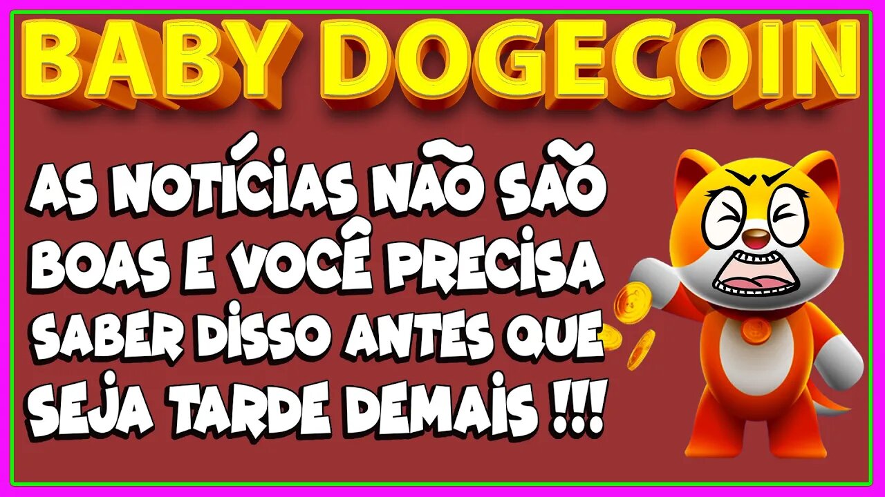 BABY DOGECOIN AS NOTÍCIAS NÃO SÃO BOAS E VOCÊ PRECISA SABER DISSO ANTES QUE SEJA TARDE DEMAIS !!!