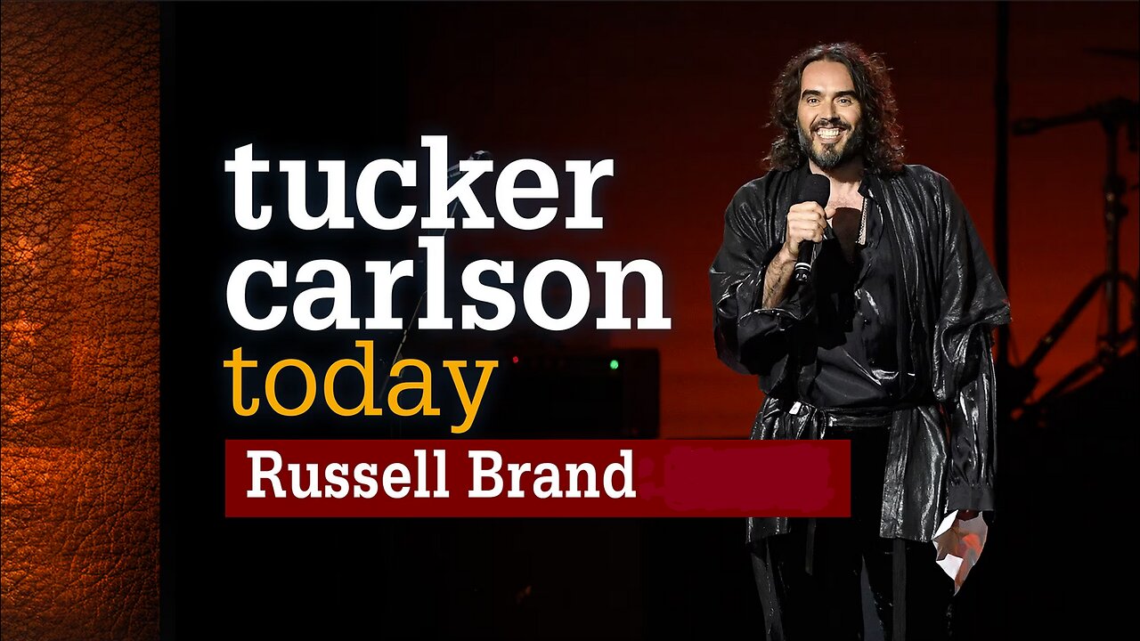 Tucker Carlson Today | Russell Brand: Part 1 and Part 2 Merged