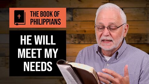 The Book of Philippians Series: If Christ is My Life / He Will Meet My Needs