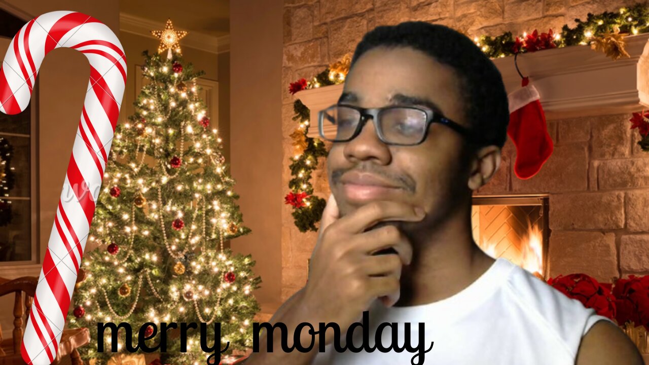 MERRY MONDAY BE JOLLY AND CHILLIN