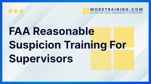 FAA Reasonable Suspicion Training For Supervisors