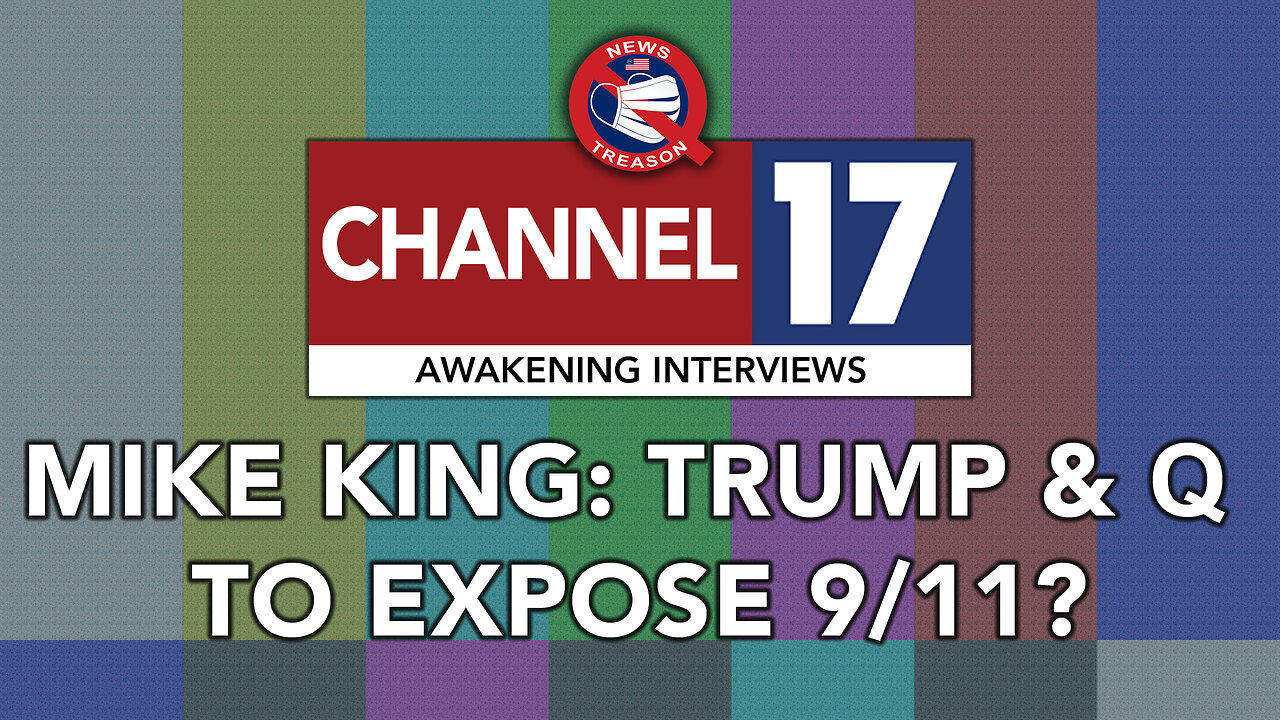 Mike King: Trump and the Q Team to Expose 9-11?