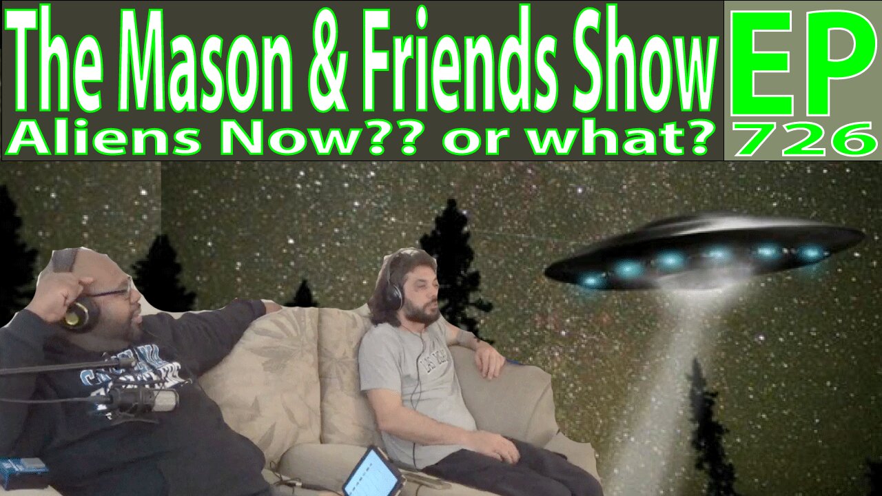 the Mason and Friends Show. Episode 726