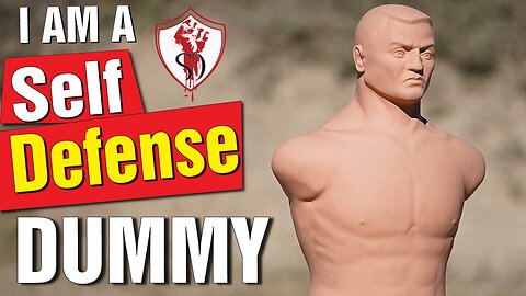 I Am The Biggest Self Defense Dummy!