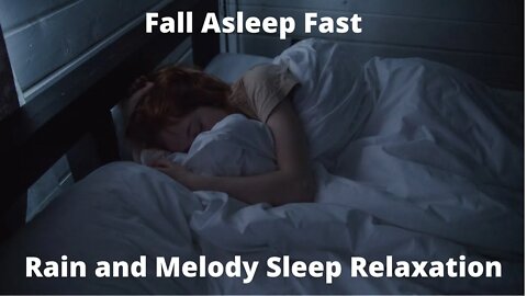 Fall Asleep Fast / Rain and Melody Sleep Relaxation / Black Screen