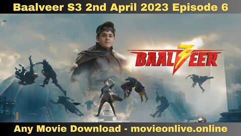 Baalveer S3 2nd April 2023 Episode 6