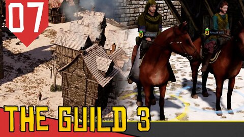 Tirando a Mão da Massa e fazendo Diplomacia - The Guild 3 #07 [Série Gameplay Português PT-BR]